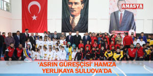 ‘ASRIN GÜREŞÇİSİ’ HAMZA YERLİKAYA SULUOVA’DA