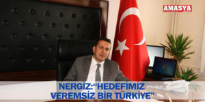 NERGİZ:“HEDEFİMİZ VEREMSİZ BİR TÜRKİYE”