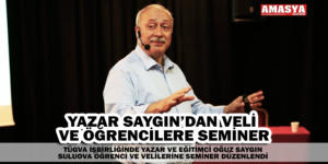 YAZAR SAYGIN’DAN VELİ VE ÖĞRENCİLERE SEMİNER