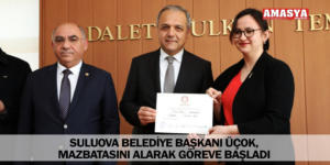 SULUOVA BELEDİYE BAŞKANI ÜÇOK, MAZBATASINI ALARAK GÖREVE BAŞLADI