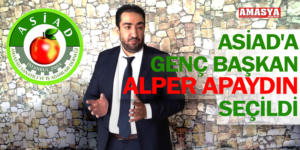 ASİAD’A GENÇ BAŞKAN ALPER APAYDIN SEÇİLDİ