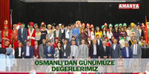 OSMANLI’DAN GÜNÜMÜZE DEĞERLERİMİZ