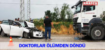 DOKTORLAR ÖLÜMDEN DÖNDÜ