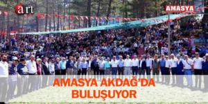 AMASYA AKDAĞ’DA BULUŞUYOR