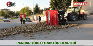 PANCAR YÜKLÜ TRAKTÖR DEVRİLDİ