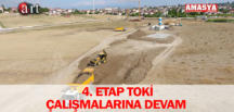 4. ETAP TOKİ ÇALIŞMALARINA DEVAM