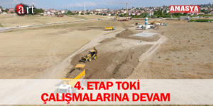 4. ETAP TOKİ ÇALIŞMALARINA DEVAM