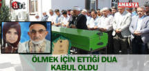 ÖLMEK İÇİN ETTİĞİ DUA KABUL OLDU