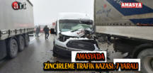 AMASYA’DA ZİNCİRLEME TRAFİK KAZASI: 7 YARALI