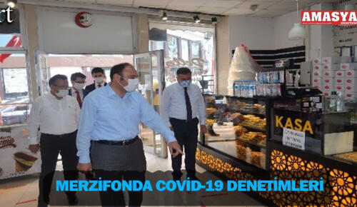 MERZİFON’DA COVİD-19 DENETİMİ