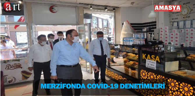 MERZİFON’DA COVİD-19 DENETİMİ