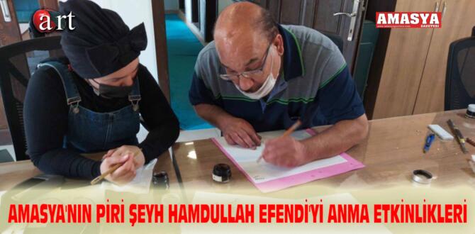 AMASYA’NIN PİRİ ŞEYH HAMDULLAH EFENDİ’Yİ ANMA ETKİNLİKLERİ