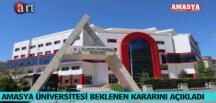 AMASYA ÜNİVERSİTESİ BEKLENEN KARARINI AÇIKLADI