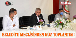 BELEDİYE MECLİSİ’NDEN GÜZ TOPLANTISI!