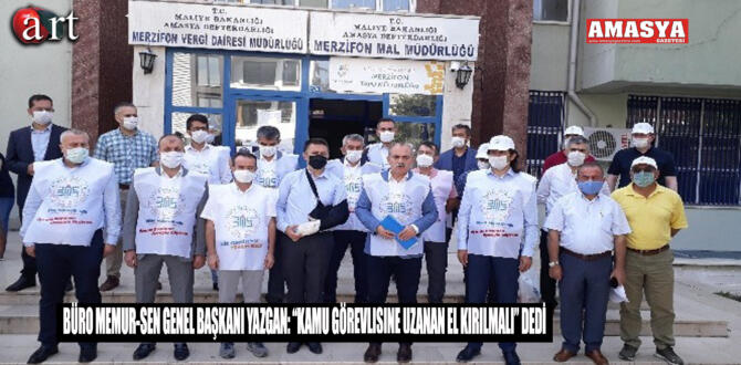 Büro Memur-Sen Genel Başkanı Yazgan: “Kamu görevlisine uzanan el kırılmalı” Dedi