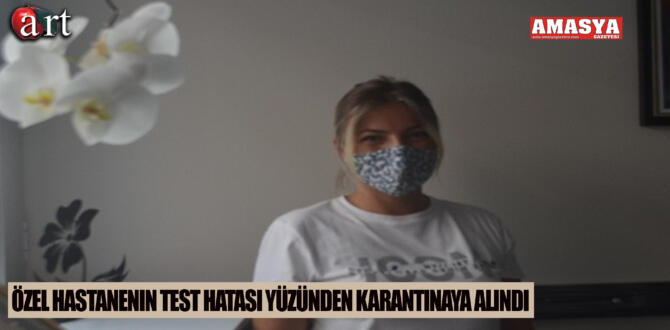 Özel Hastanenin Test Hatası Yüzünden Karantinaya Alındı