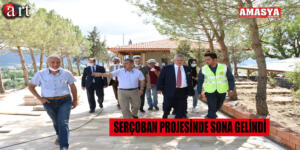 SERÇOBAN PROJESİNDE SONA GELİNDİ