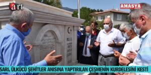 SARI, ÜLKÜCÜ ŞEHİTLER ANISINA YAPTIRILAN ÇEŞMENİN KURDELESİNİ KESTİ