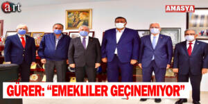 Gürer: “Emekliler geçinemiyor”Dedi