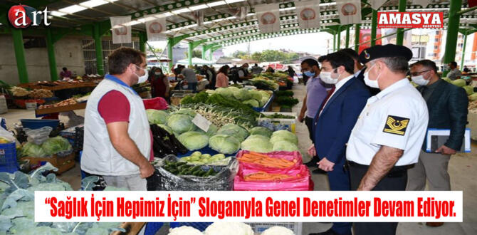 “Sağlık İçin Hepimiz İçin” Sloganıyla Genel Denetimler Devam Ediyor.