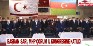 Başkan  Sarı, MHP Çorum İl kongresine katıldı