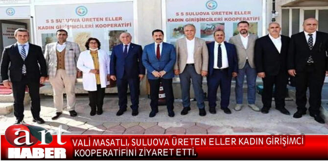 VALİ MASATLI, SULUOVA ÜRETEN ELLER KADIN GİRİŞİMCİLERİ KOOPERATİFİNİ ZİYARET ETTİ.