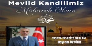 TAŞOVA BELEDİYE BAŞKANI BAYRAM ÖZTÜRK’ÜN KANDİL MESAJI