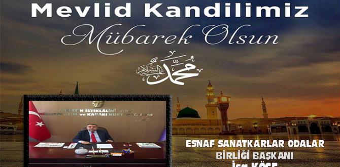 ESNAF SANATKARLAR ODALAR BİRLİĞİ BAŞKANI İSA KÖSE’NİN KANDİL MESAJI