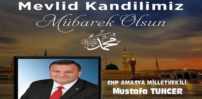 CHP AMASYA MİLLETVEKİLİ MUSTAFA TUNCER’İN KANDİL MESAJI