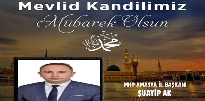 MHP AMASYA İL BAŞKANI ŞUAYİP AK’IN KANDİL MESAJI