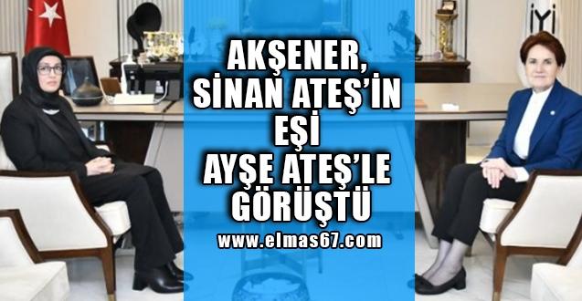 AKŞENER SİNAN ATEŞ’İN EŞİ AYŞE ATEŞ İLE GÖRÜŞTÜ