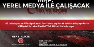 MHP, YEREL MEDYA İLE ÇALIŞACAK